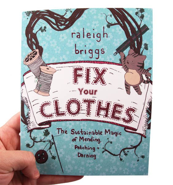 Microcosm Publishing & Distribution Fix Your Clothes: Sustainable Magic of Mending